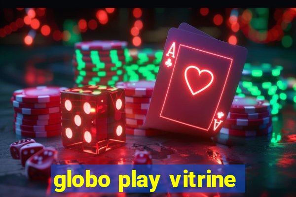 globo play vitrine